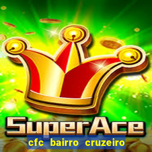 cfc bairro cruzeiro caxias do sul